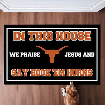 In This House We Praise Jesus and Say Hook 'Em Horns Doormat