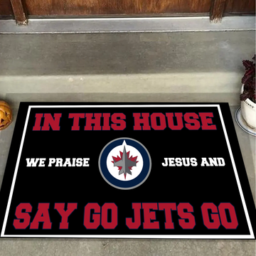 In This House We Praise Jesus And Say Go Jets Go Doormat For Winnipeg Jets Fans