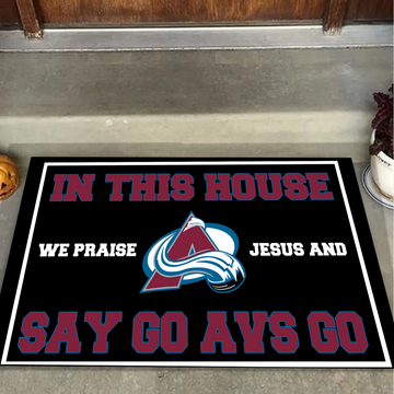 In This House We Praise Jesus And Say Go AVS Go Doormat For Colorado Avalanche Fans