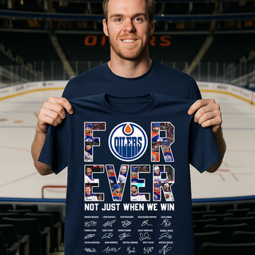 Forever Not Just When We Win T-Shirt for Oilers Fans