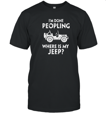 I'm Done Peopling Where Is My Jeep Shirt