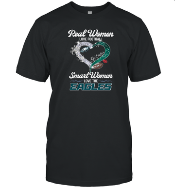 Real Women Love Football Smart Women Love the Eagles T-Shirt for Fans