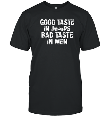 Good Taste in Jeeps Bad Taste in Men Shirt