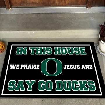 In This House We Say Go Ducks Doormat for Fans