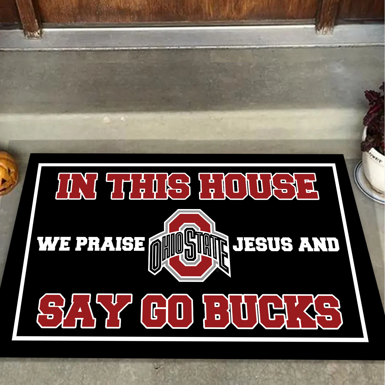 In This House We Praise Jesus And Say Go Bucks Ohio State Buckeyes Doormat for Fans