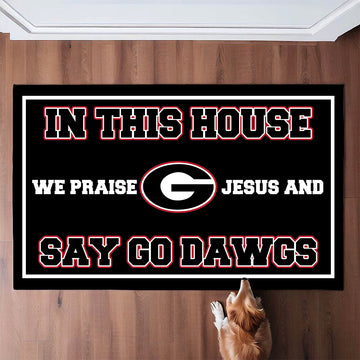 In This House We Praise Jesus and Say Go Dawgs Doormat