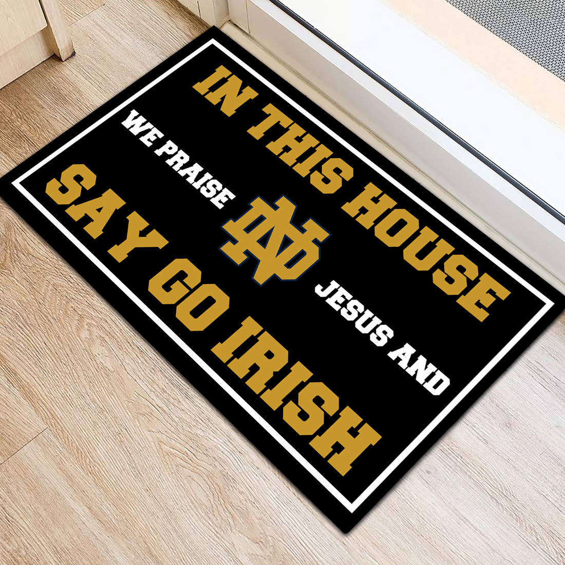 In This House We Praise Jesus and Say Go Irish Doormat