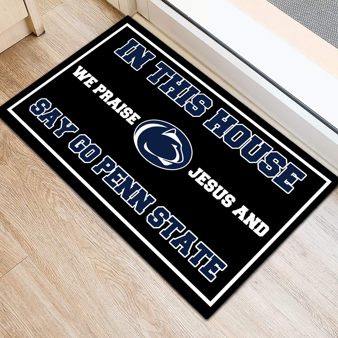 In This House We Praise Jesus and Say Go Penn State Doormat