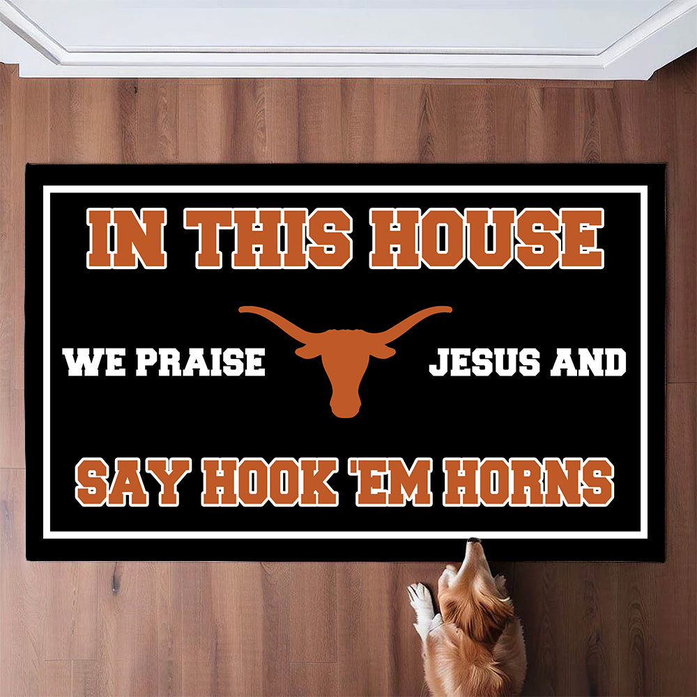 In This House We Praise Jesus and Say Hook 'Em Horns Doormat