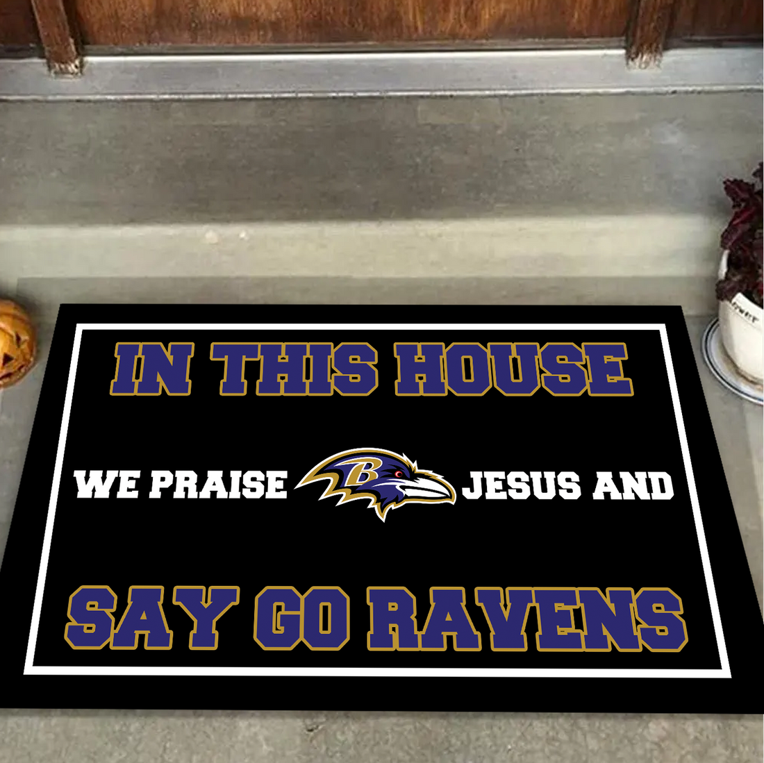 In This House We Praise Jesus and Say Go Ravens Doormat