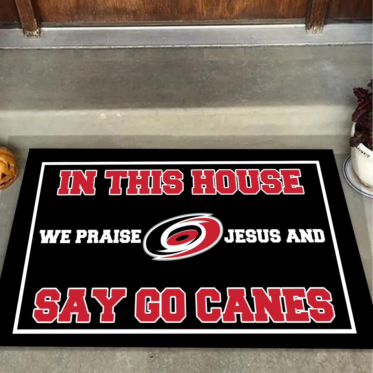 In This House We Praise Jesus And Say GO Canes Doormat for Carolina Hurricanes Fans