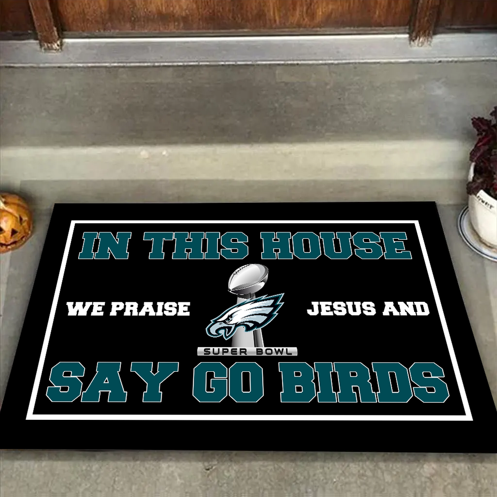 In This House We Praise Jesus And Say Go Birds Eagles Champions Doormat for Fans