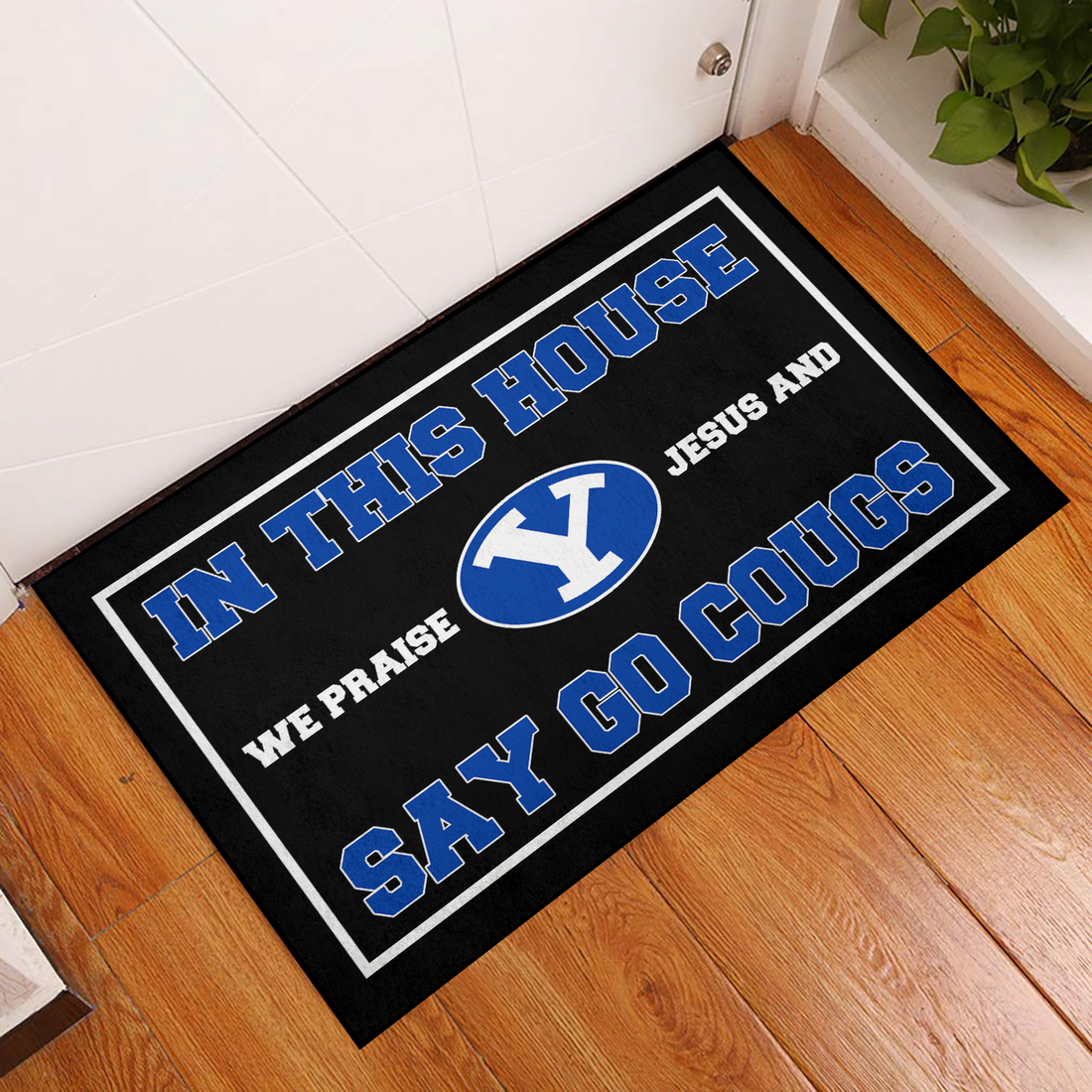 In This House We Praise Jesus and Say Go Cougs Mat For Byu Fans