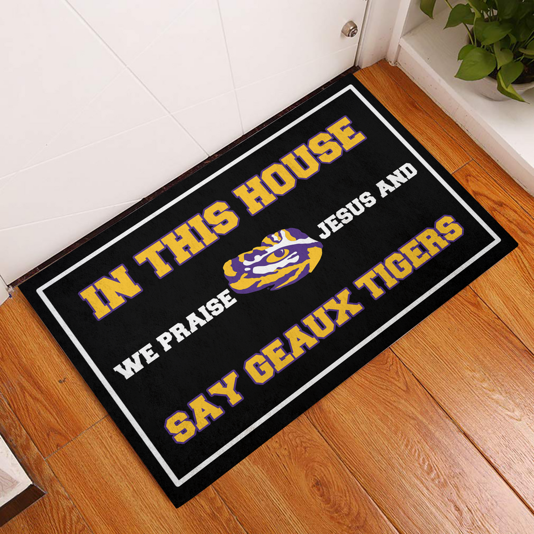 In This House We Praise Jesus and Say Geaux Tigers Doormat for LSU Tigers Fans