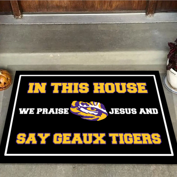 In This House We Praise Jesus and Say Geaux Tigers Doormat for LSU Tigers Fans