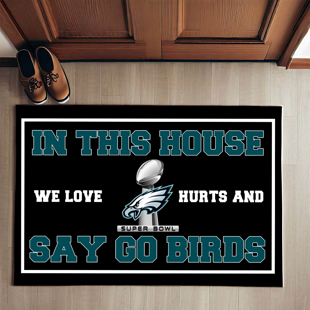 In This House We Love Hurts And Say Go Birds Doormat for Philadelphia Eagles Fans