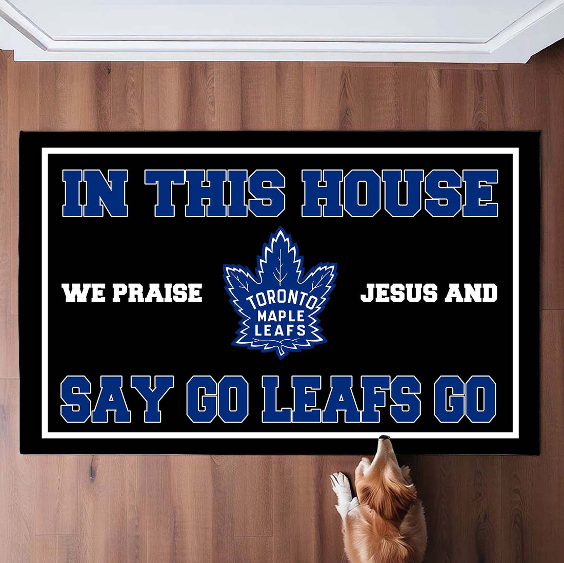 In This House We Praise Jesus And Say Go Leafs Doormat For Toronto Maple Leafs Fans