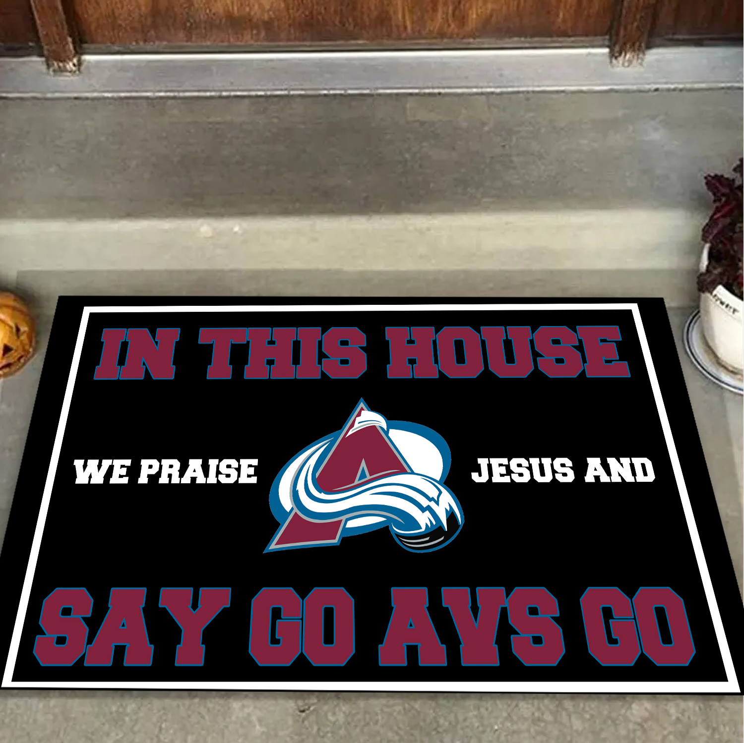 In This House We Praise Jesus And Say Go AVS Go Doormat For Colorado Avalanche Fans