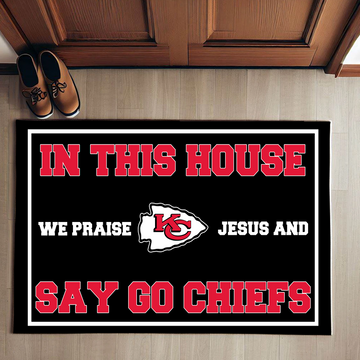 In This House We Praise Jesus and Say Go Chiefs Doormat Kansas City Chiefs Doormat