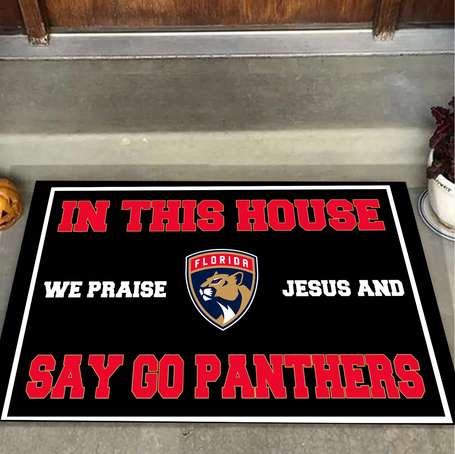 In This House We Praise Jesus And Say Go Panthers Doormat For Florida Panthers Fans