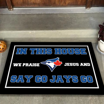 In This House We Praise Jesus and Says Go Jays Go Mat for Fans