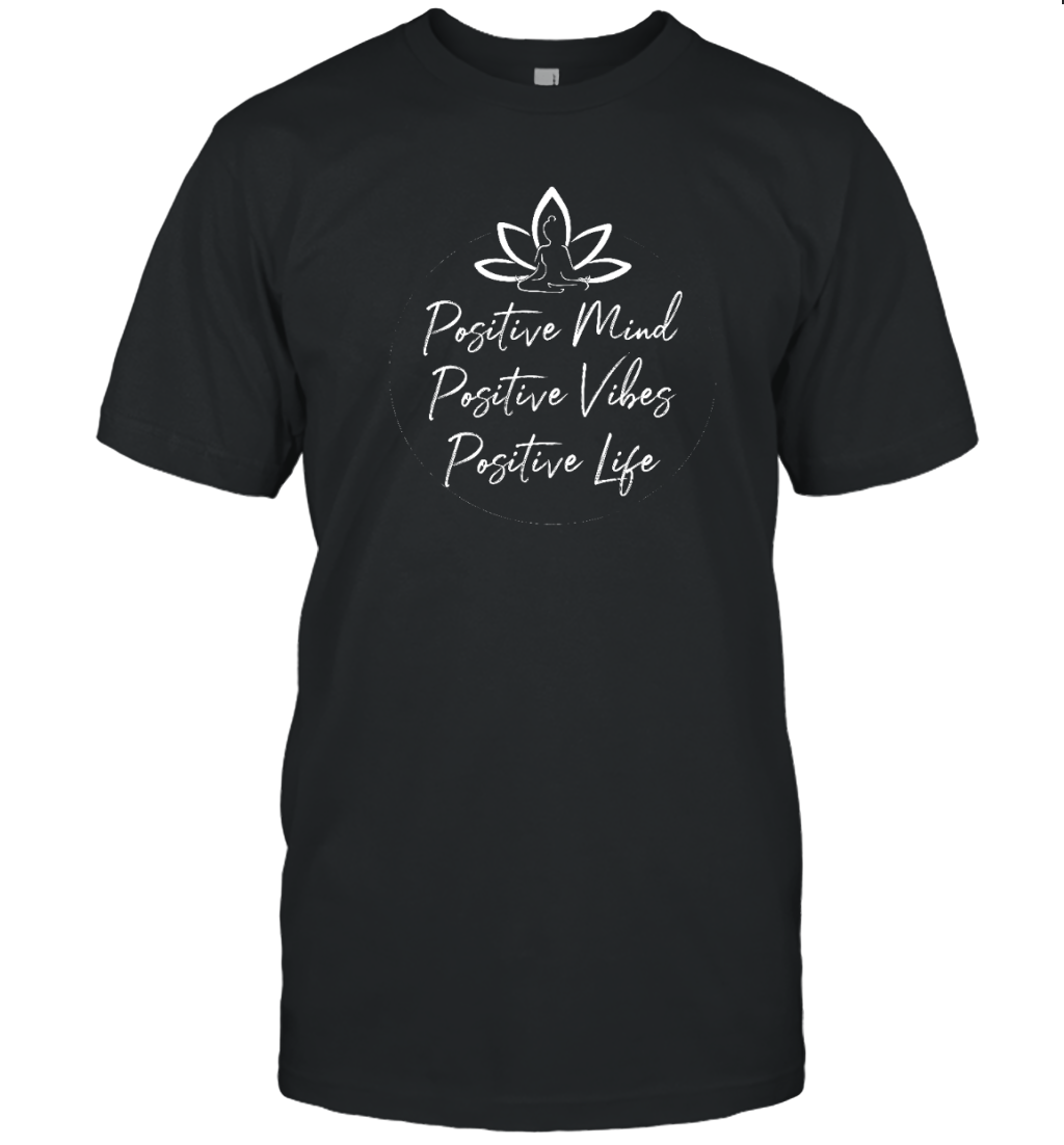 Positive Mind Positive Vibes Positive Life Yoga Meditation Shirt
