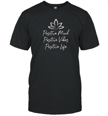 Positive Mind Positive Vibes Positive Life Yoga Meditation Shirt