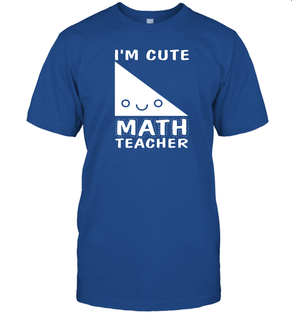 I&#39;m Cute Math Teacher Shirt Funny Teacher Gift