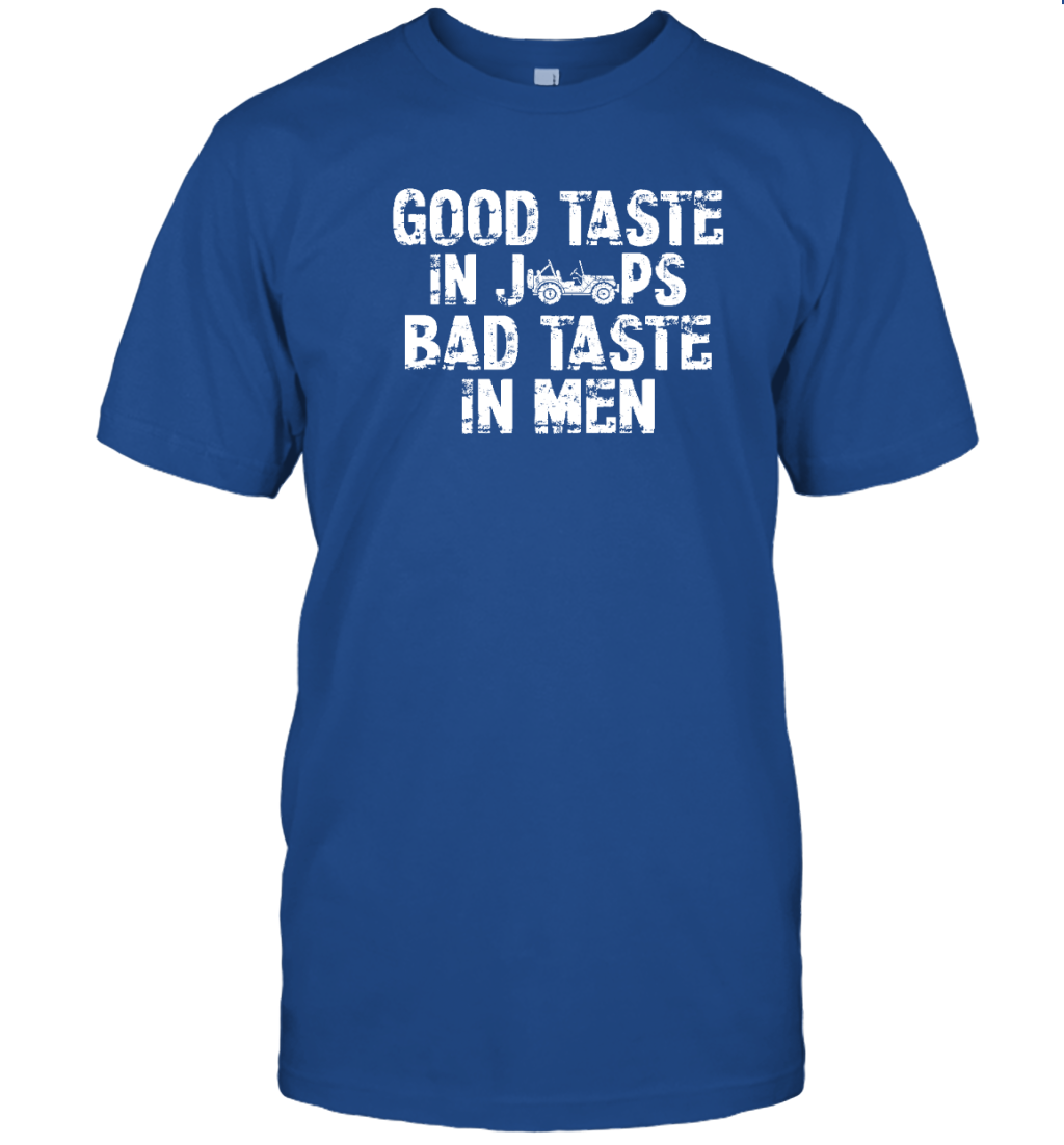 Good Taste in Jeeps Bad Taste in Men Shirt
